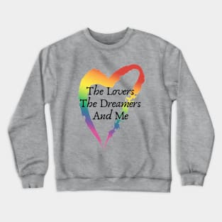 Lovers, Dreamers and Me Crewneck Sweatshirt